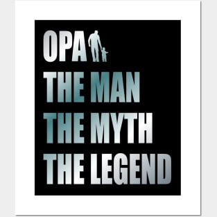 Opa the man the myth the legend Posters and Art